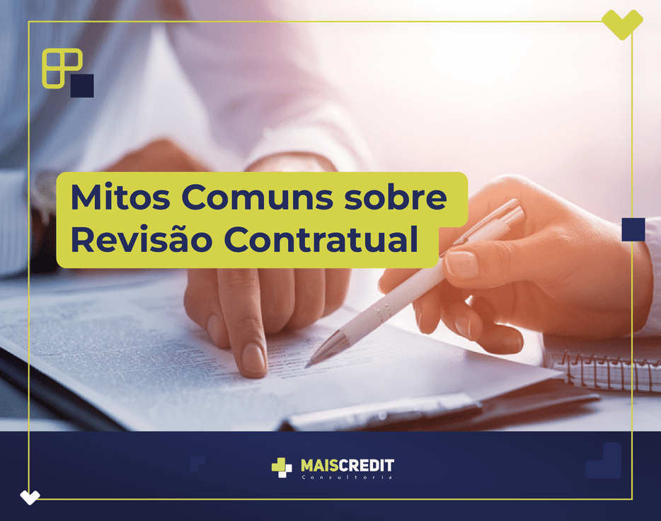 BLOG-MAIS-CREDIT_Mitos Comuns sobre Revisão Contratual-2