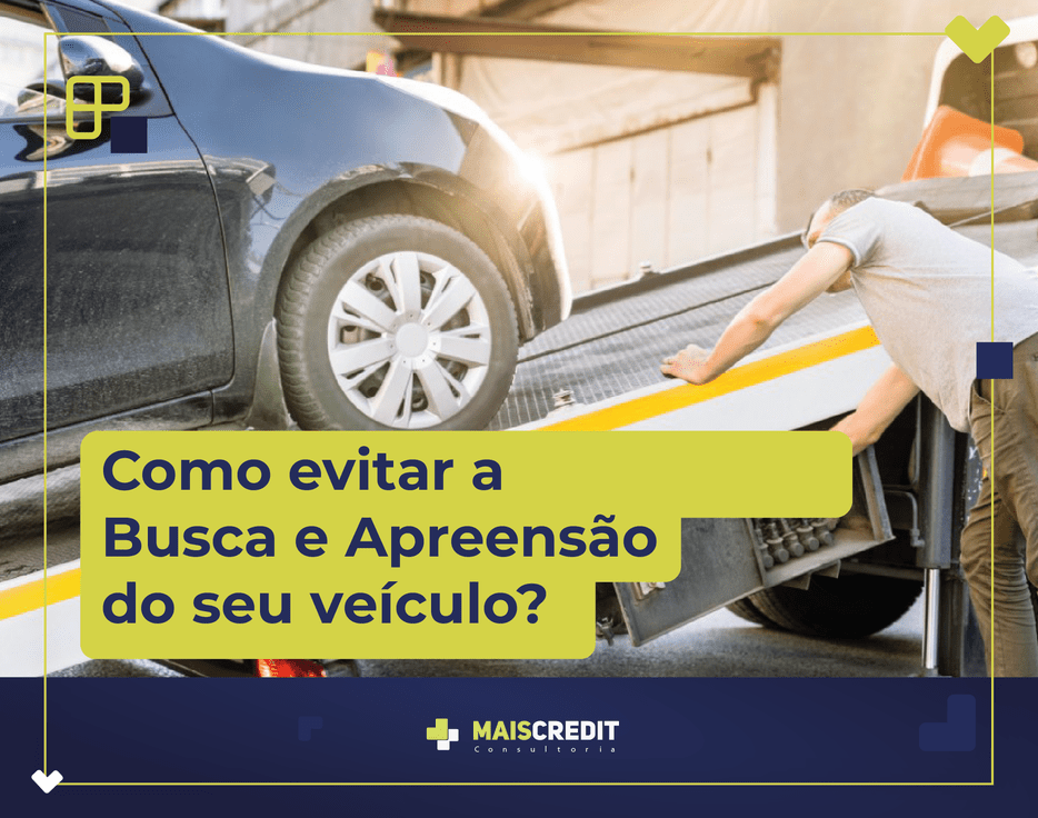 BLOG-MAIS-CREDIT_Como evitar a Busca e Apreensão do seu veículo--