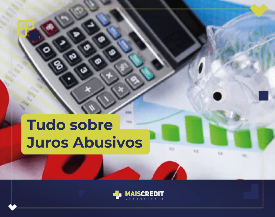 BLOG-MAIS-CREDIT_Tudo sobre Juros Abusivos
