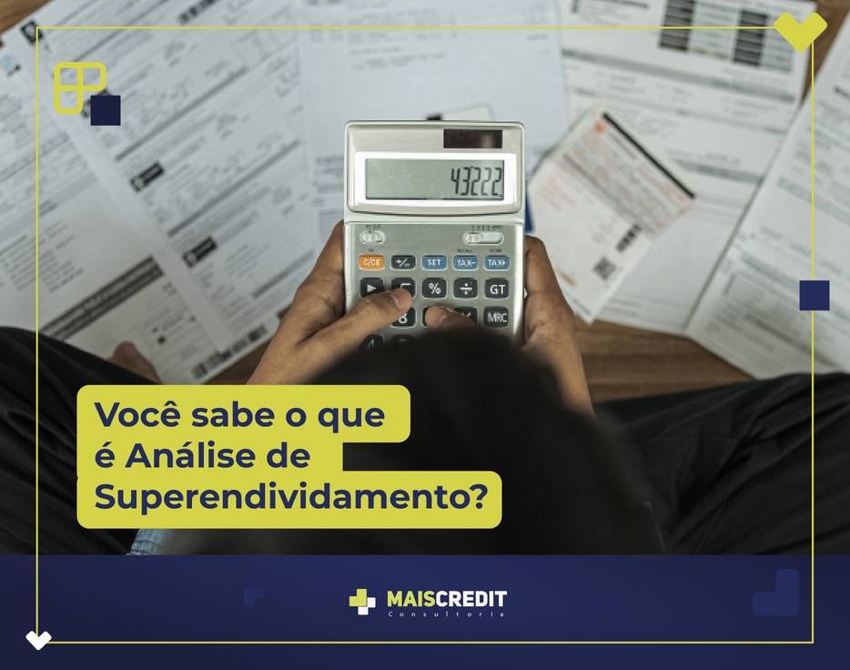 BLOG-MAIS-CREDIT-Você sabe o que é análise de superendividamento?