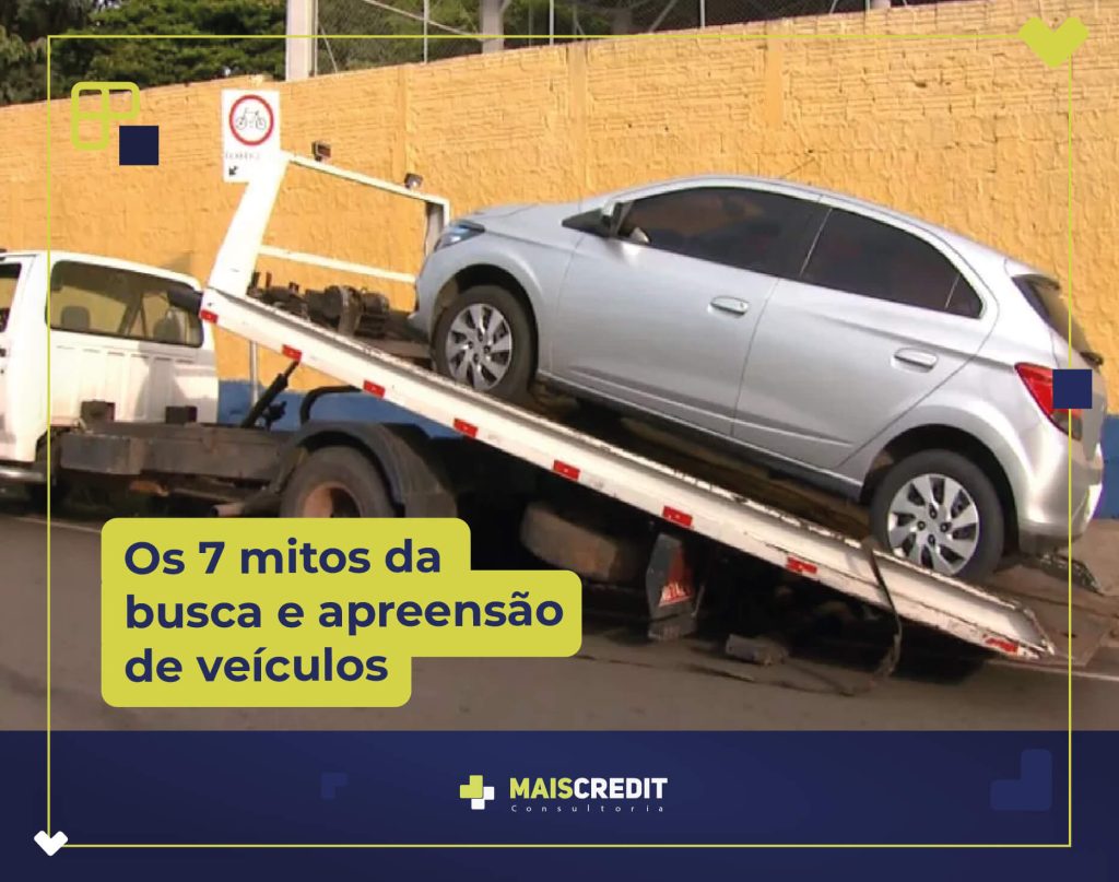BLOG-MAIS-CREDIT-Os 7 mitos da busca e apreensão de veículos