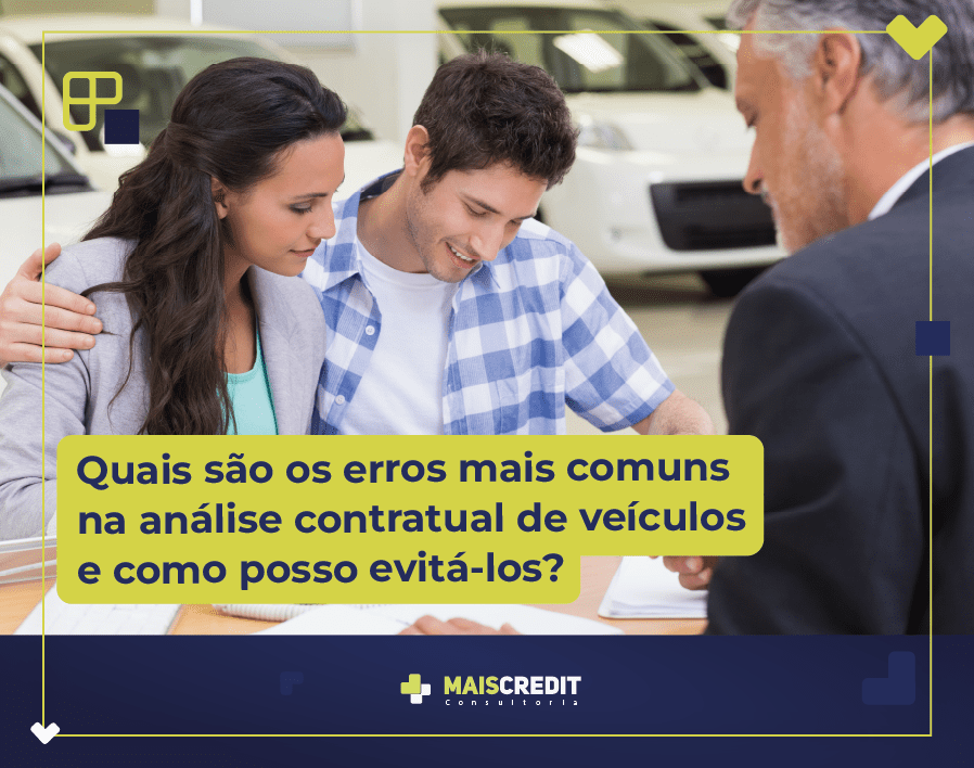 Descubra os erros mais comuns na análise contratual de veículos e como evitá-los.