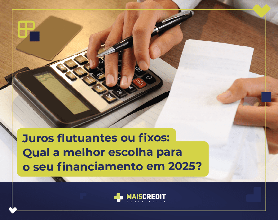 Juros fixos e flutuantes Melhor tipo de juros para financiamento