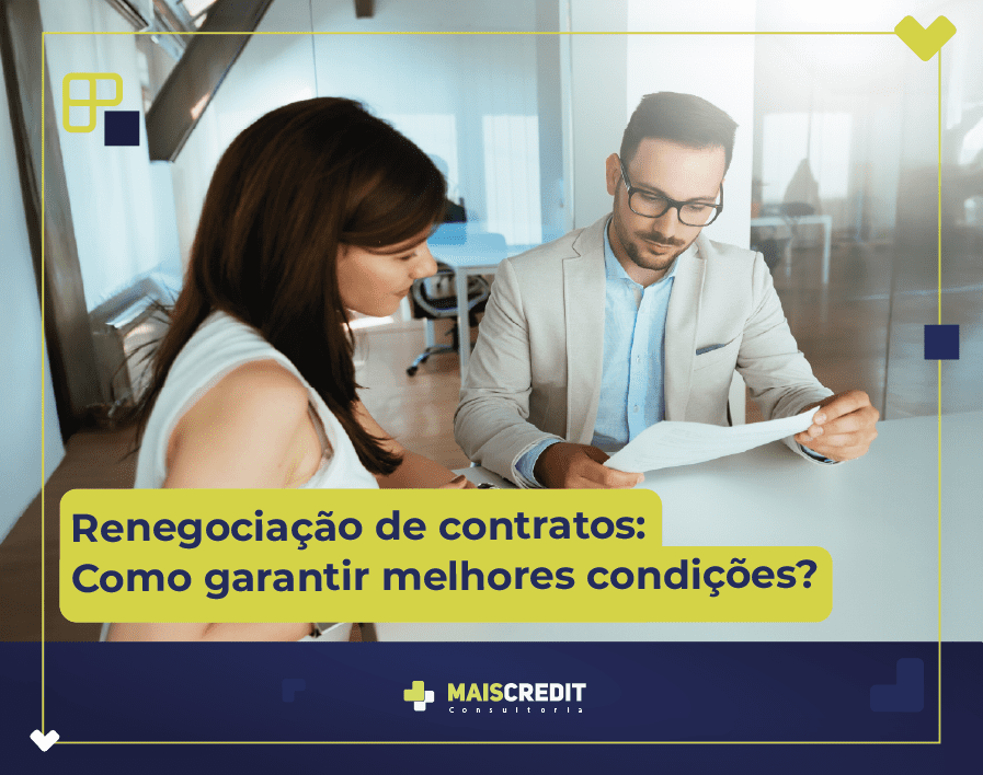 Renegociação de contratos Melhores condições de financiamento
