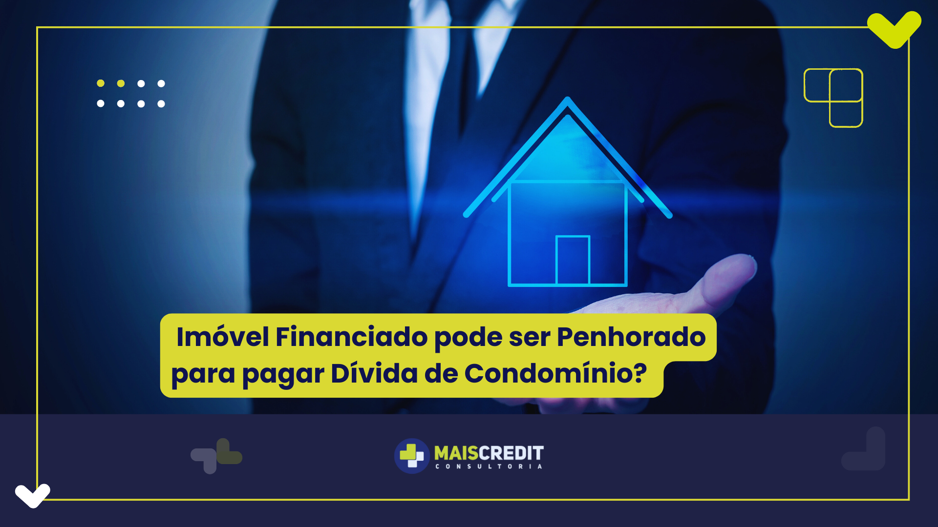 Imóvel Financiado pode ser Penhorado para pagar Dívida de Condomínio