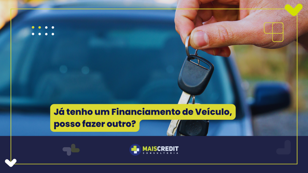Já tenho um Financiamento de Veículo, posso fazer outro
