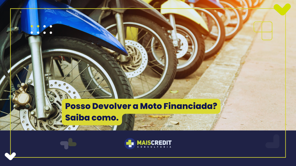 Posso Devolver a Moto FinanciadaSaiba como.