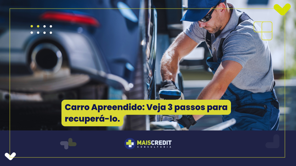 Carro Apreendido Veja 3 passos para recuperá-lo