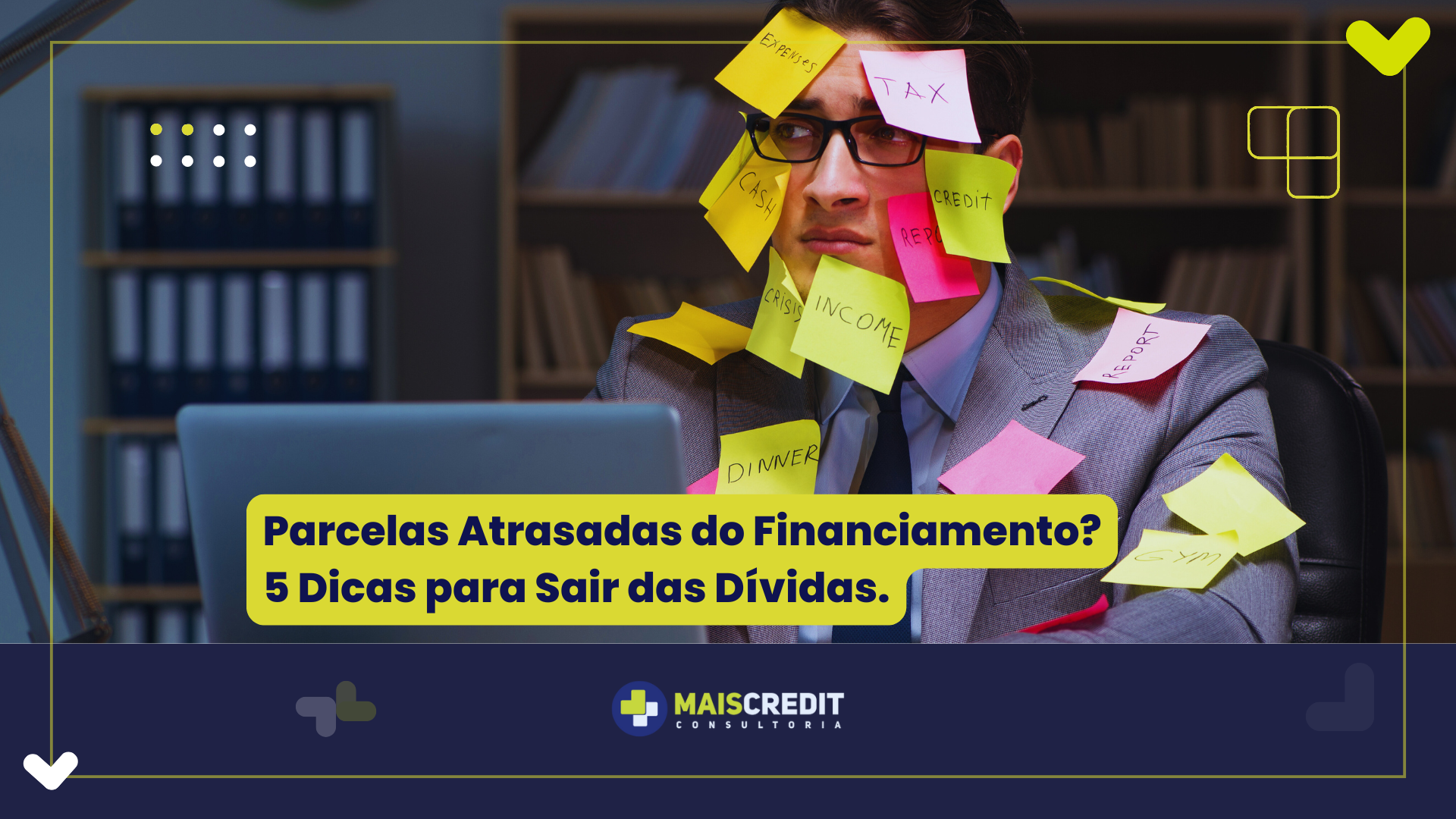 Parcelas Atrasadas do Financiamento 5 Dicas para Sair das Dívidas.