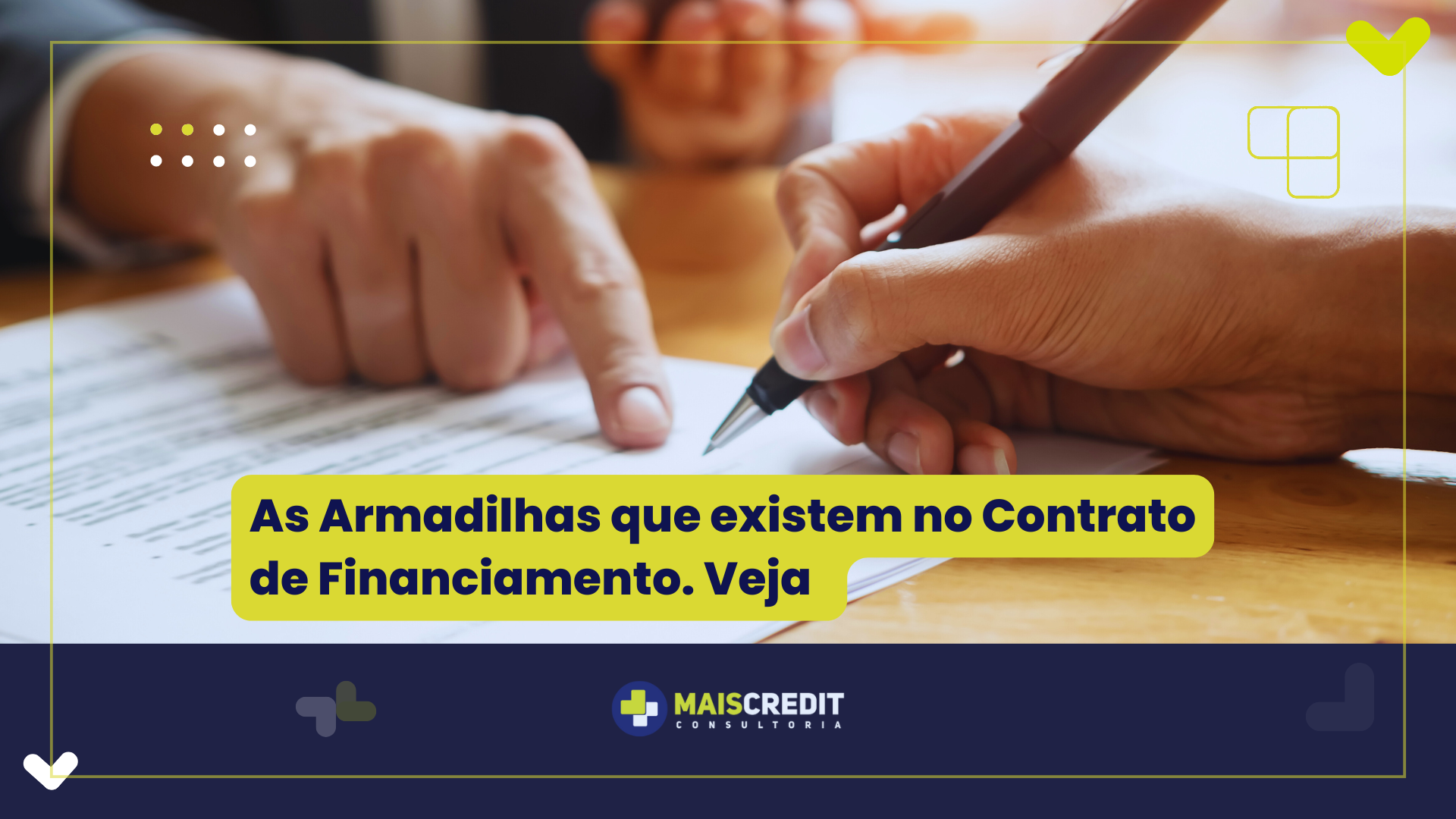 As Armadilhas que existem no Contrato de Financiamento.
