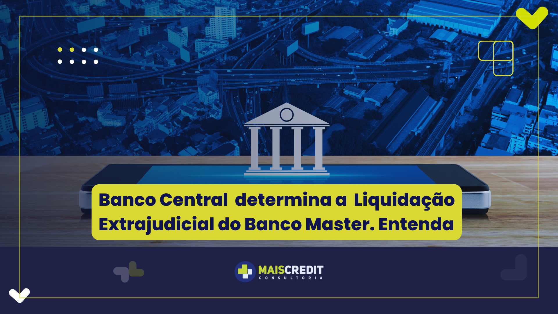 Banco Central determina a Liquidação Extrajudicial do Banco Master. Entenda