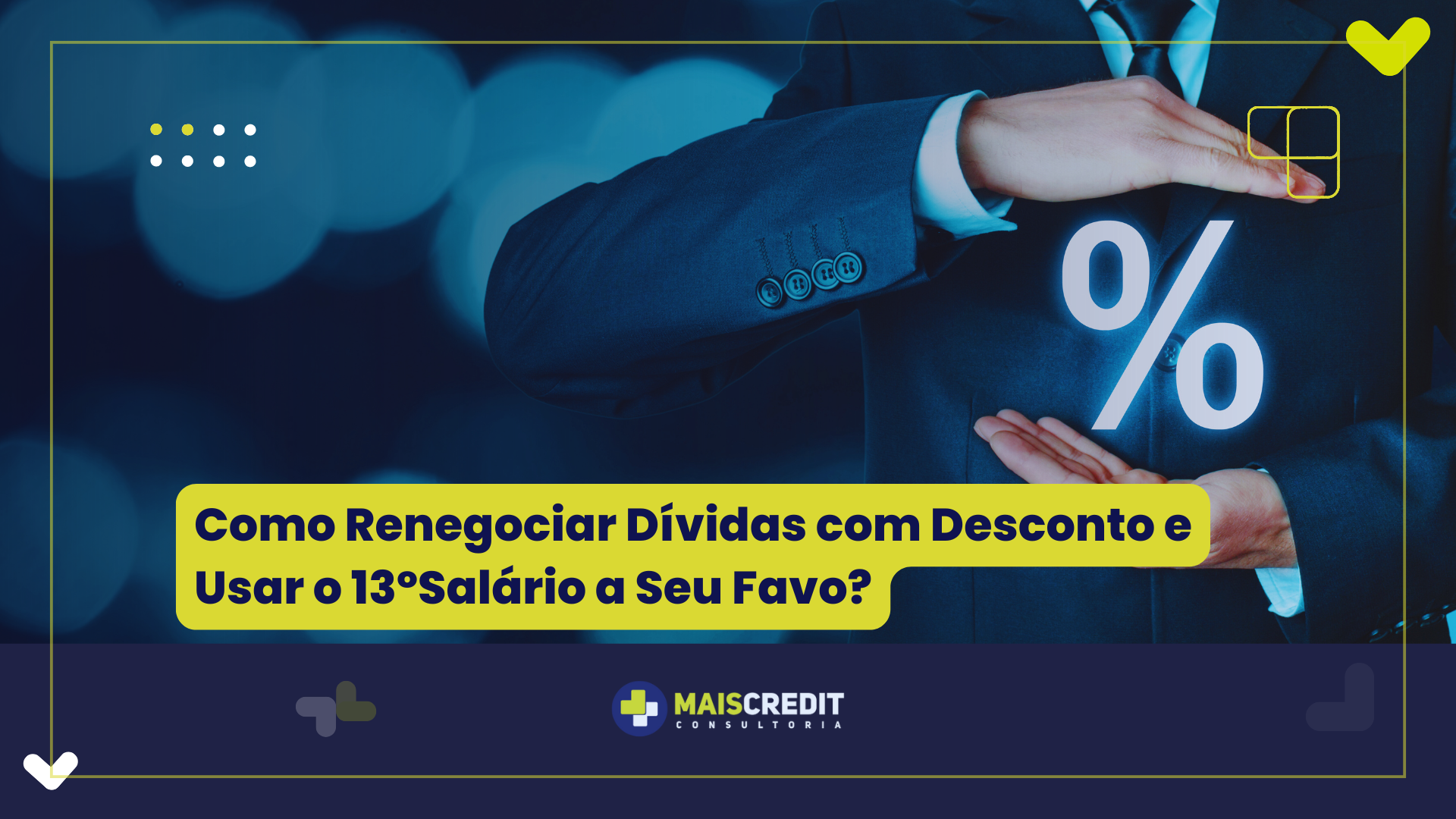 Como Renegociar Dívidas com Desconto e Usar o 13° Salário a Seu Favor. (1)