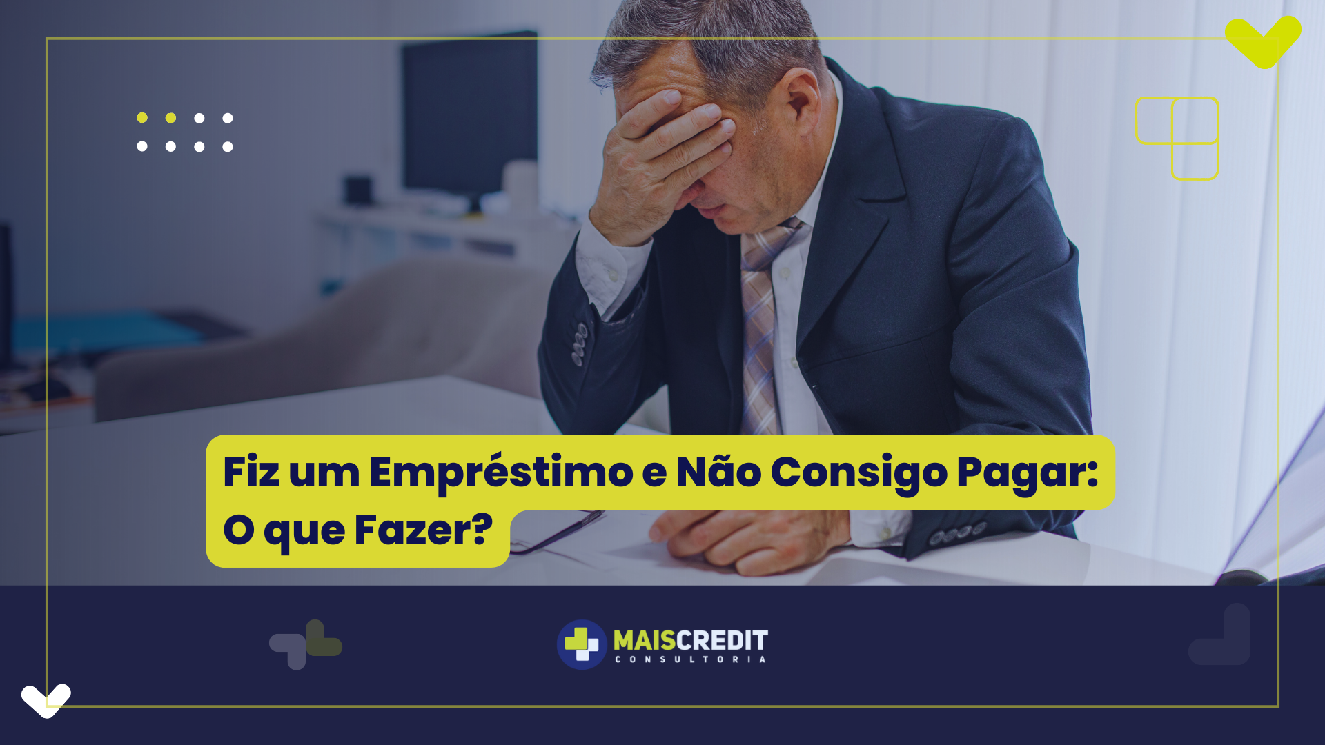 Fiz um Empréstimo e Não Consigo Pagar O que Fazer