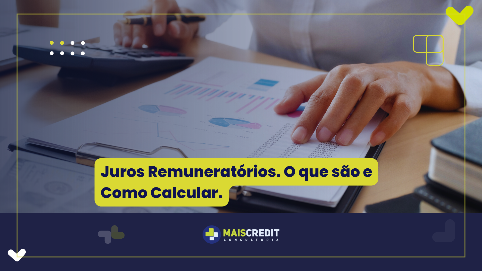 Juros Remuneratórios. O que São e Como Calcular.