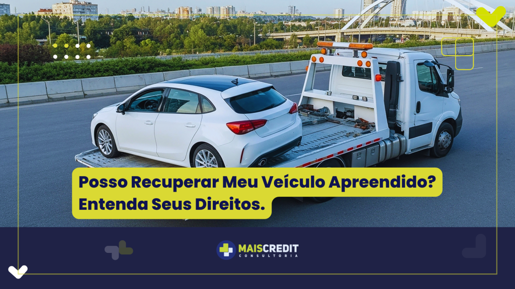 Posso Recuperar Meu Veículo Apreendido Entenda Seus Direitos.