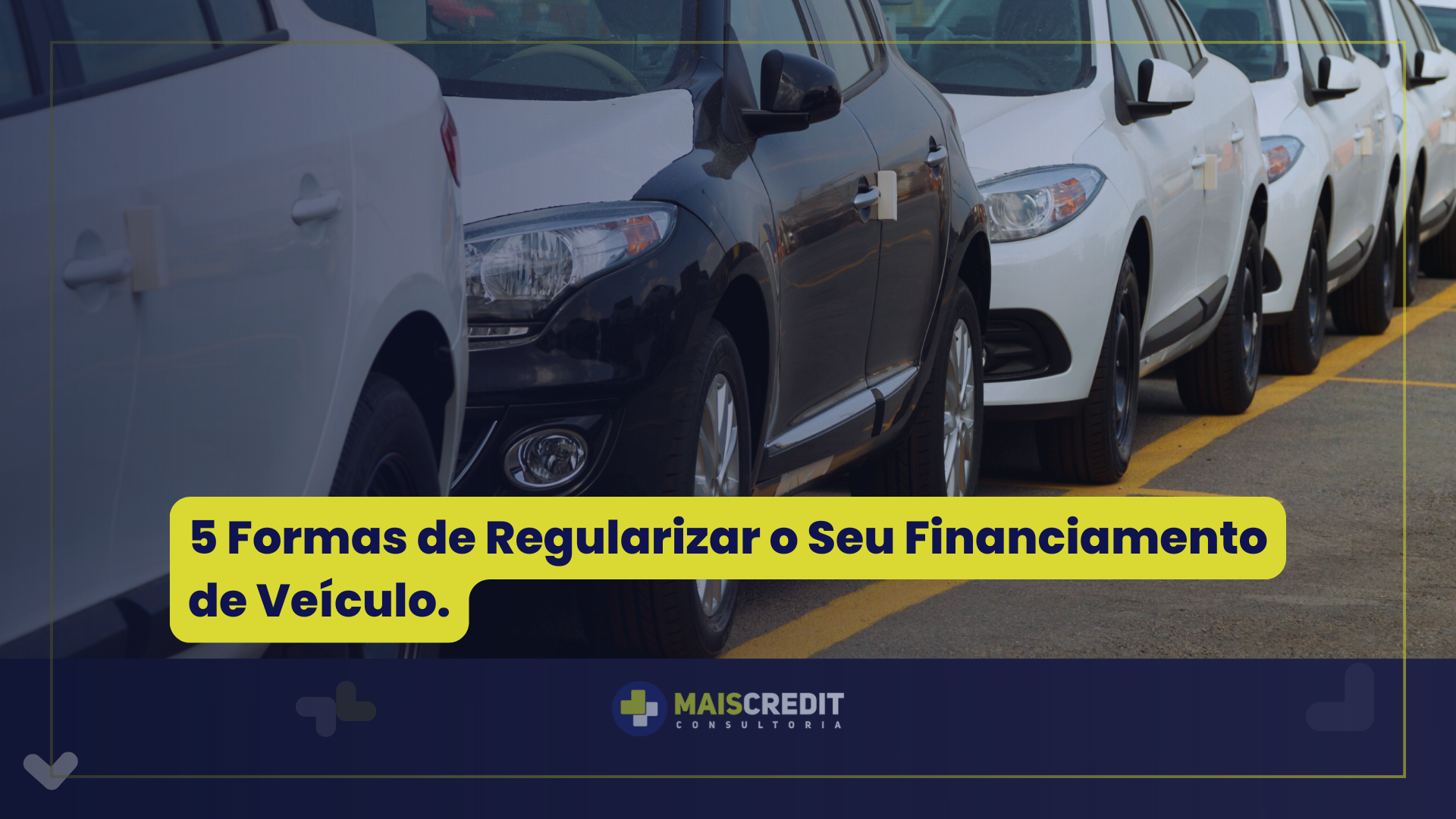 5 Formas de Regularizar o Seu Financiamento de Veículo.