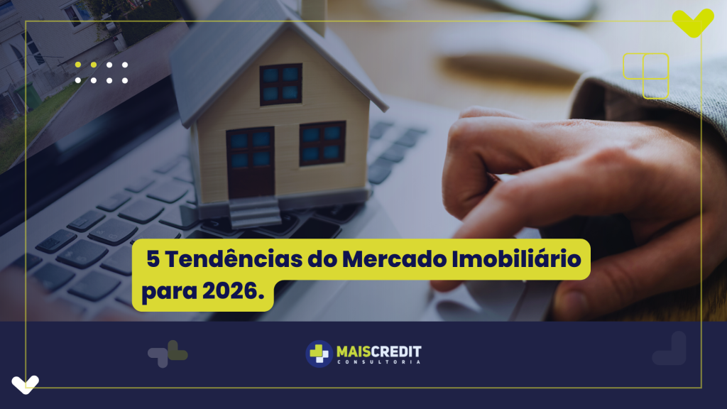 5 Tendências do Mercado Imobiliário para 2026.