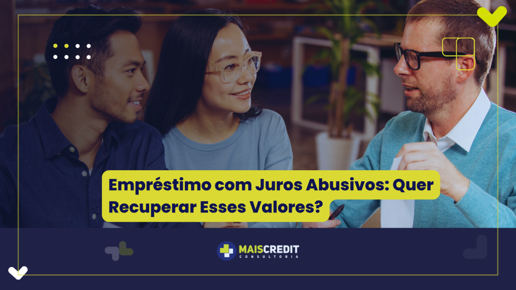 Empréstimo com Juros Abusivos Quer Recuperar Esses Valores