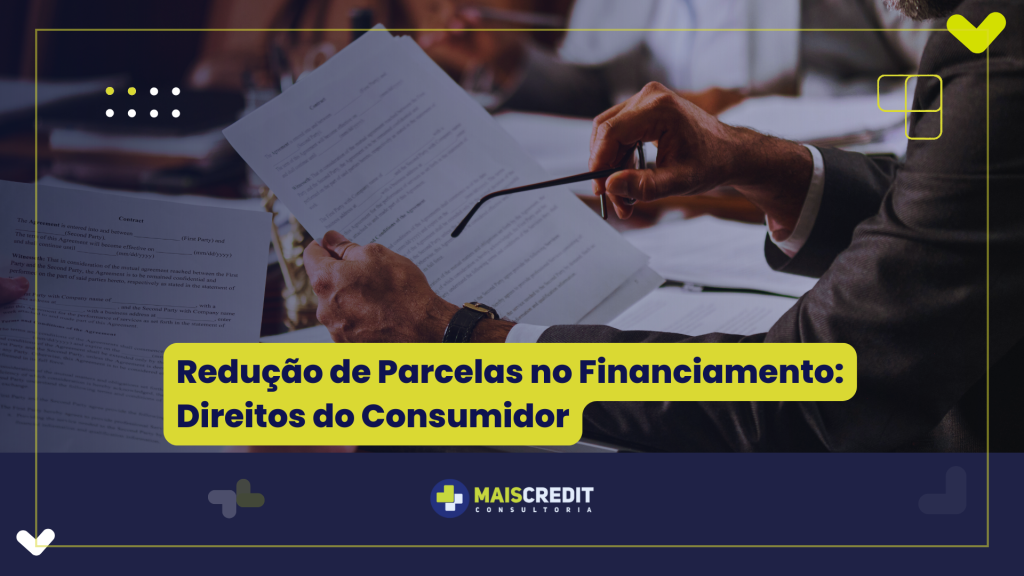 Redução de Parcelas no Financiamento Direitos do Consumidor