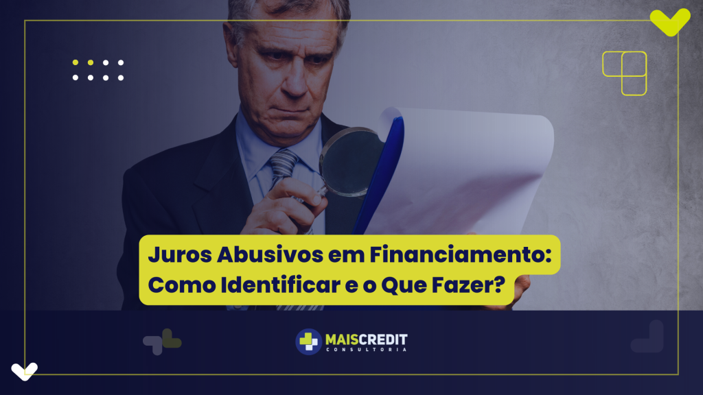 Juros Abusivos em Financiamento Como Identificar e o Que Fazer