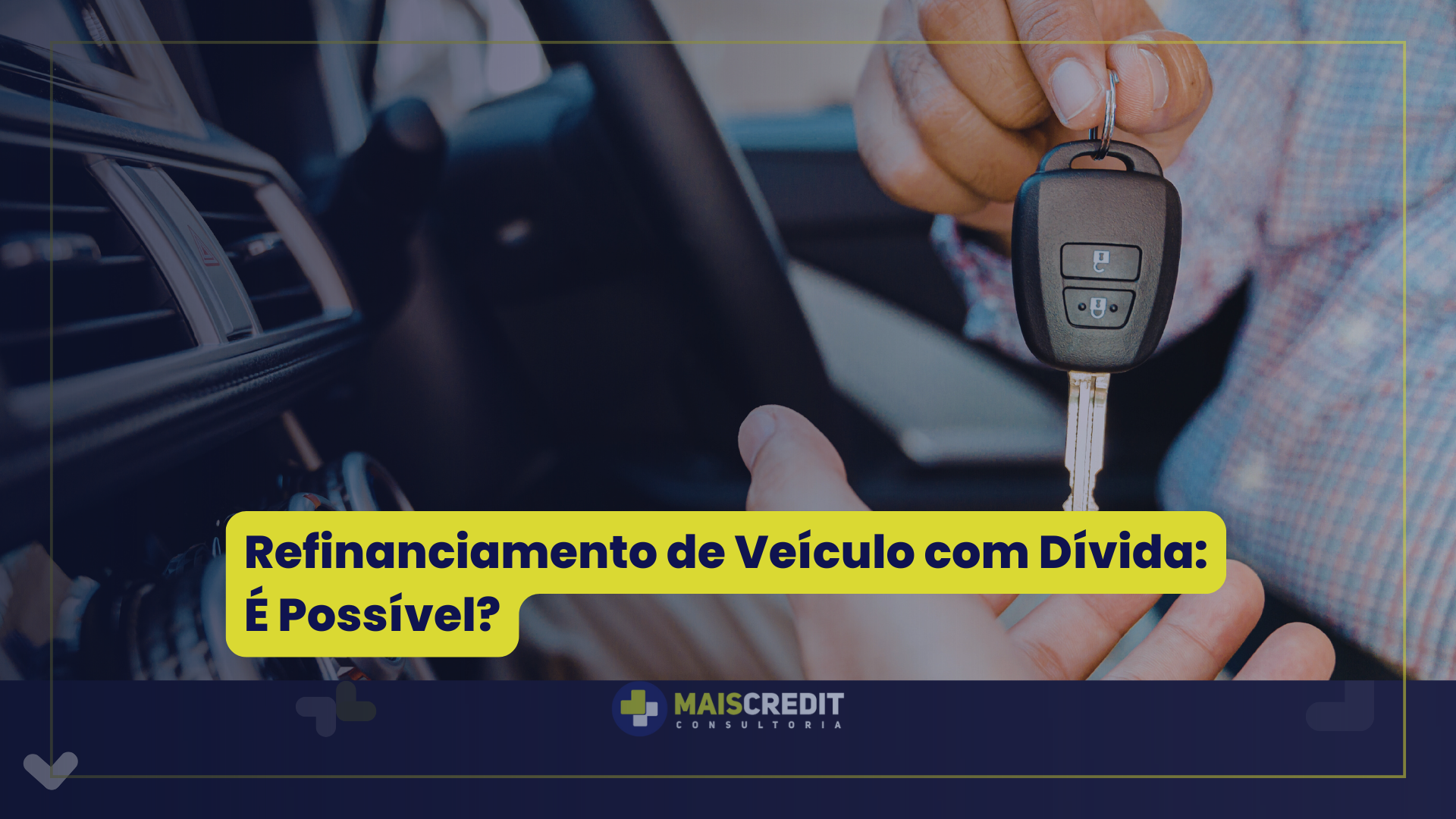 Refinanciamento de Veículo com Dívida É Possível