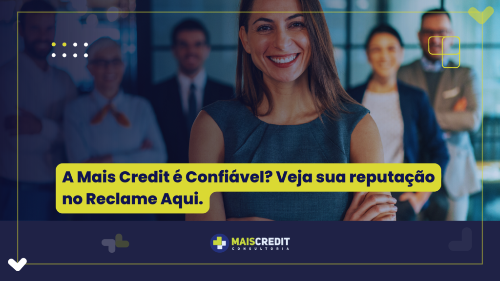 A Mais Credit é Confiável Veja sua reputação no Reclame Aqui. (1)