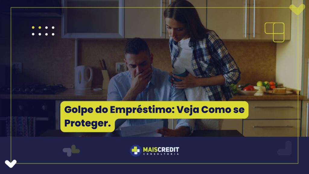 Golpe do Empréstimo Veja Como se Proteger.