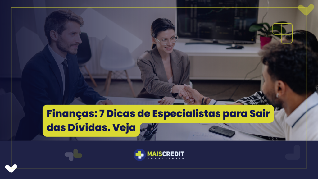 Finanças 7 Dicas de Especialistas para Sair das Dívidas. Veja