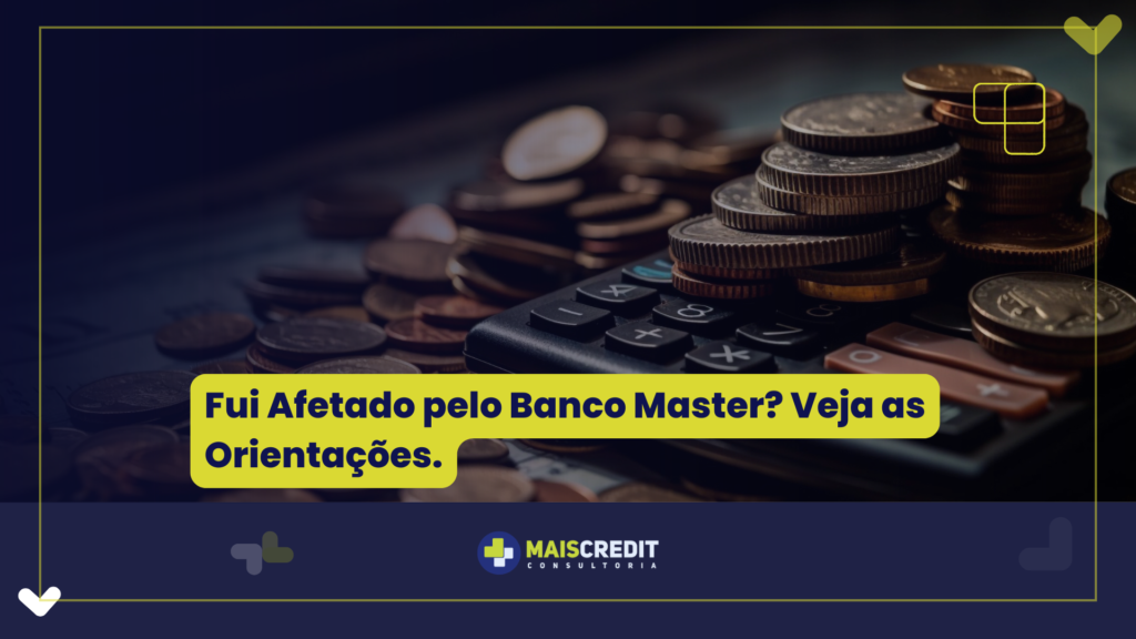Fui Afetado pelo Banco Master Veja as Orientações.