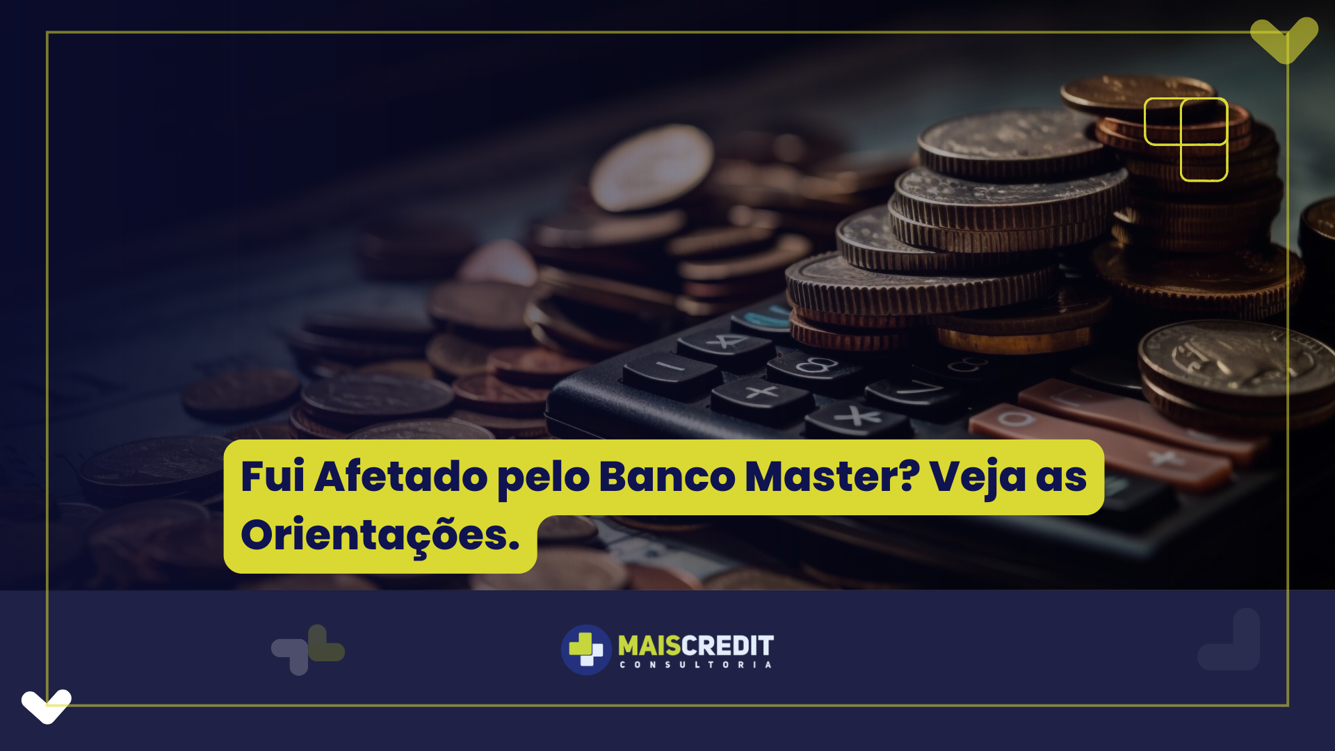 Fui Afetado pelo Banco Master Veja as Orientações.