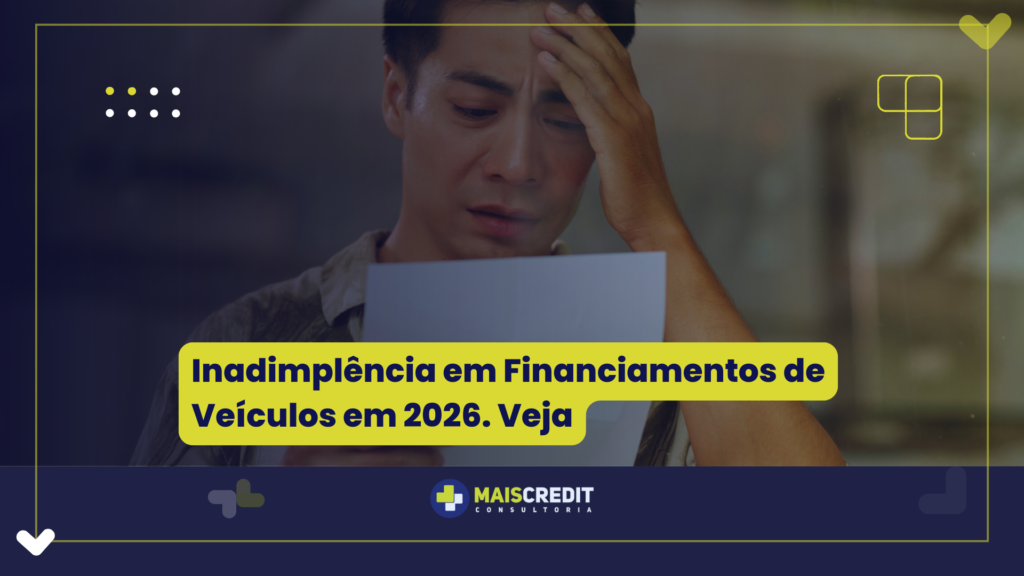 Inadimplência em Financiamentos de Veículos em 2026. Veja (1)
