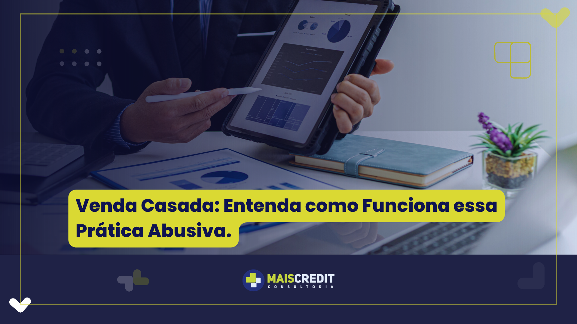 Venda Casada Entenda como Funciona essa Prática Abusiva. (1)